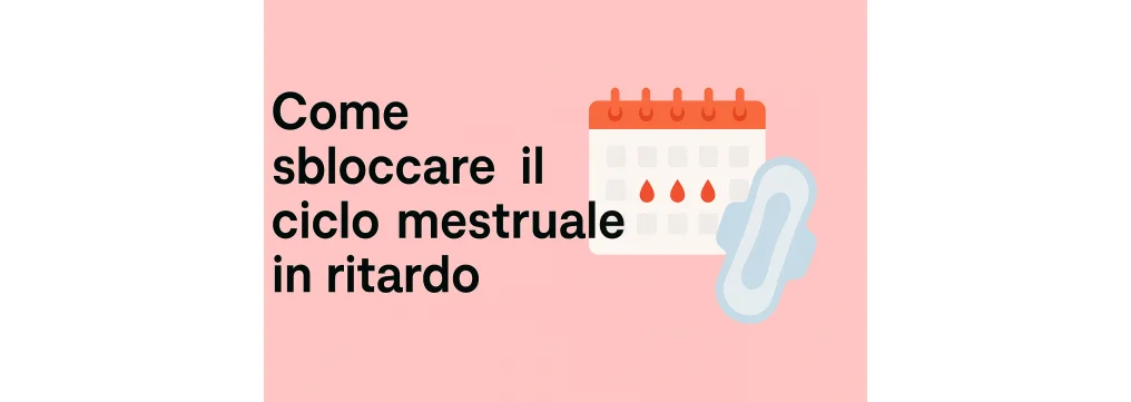 Ritardo ciclo mestruale: guida completa e consigli utili