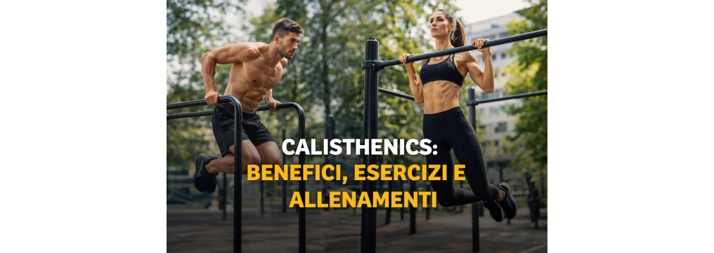 Calisthenics: cos’è, a chi è adatto e che fisico si ottiene