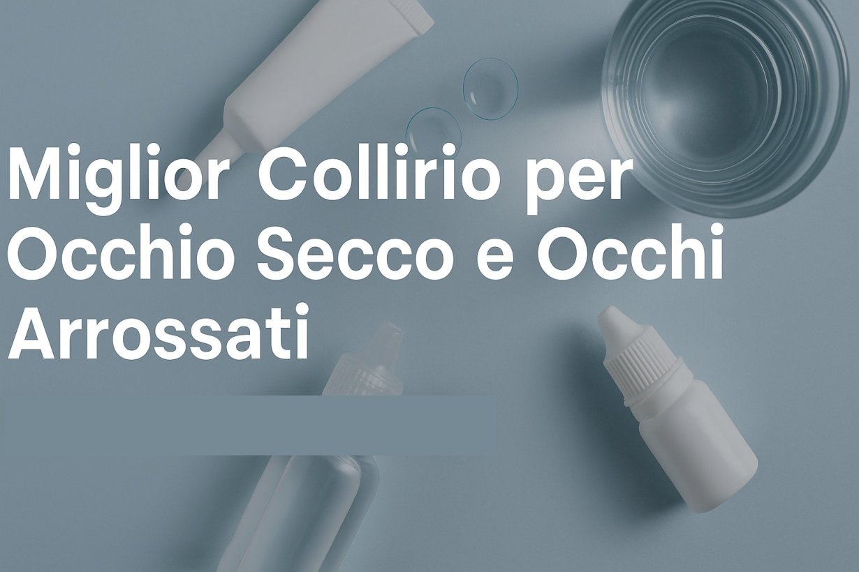 Colliri in Farmacia Online: Quali Sono i Migliori per Occhi Secchi e Allergie Colliri in Farmacia Online: Quali Sono i Migliori per Occhi Secchi e Allergie