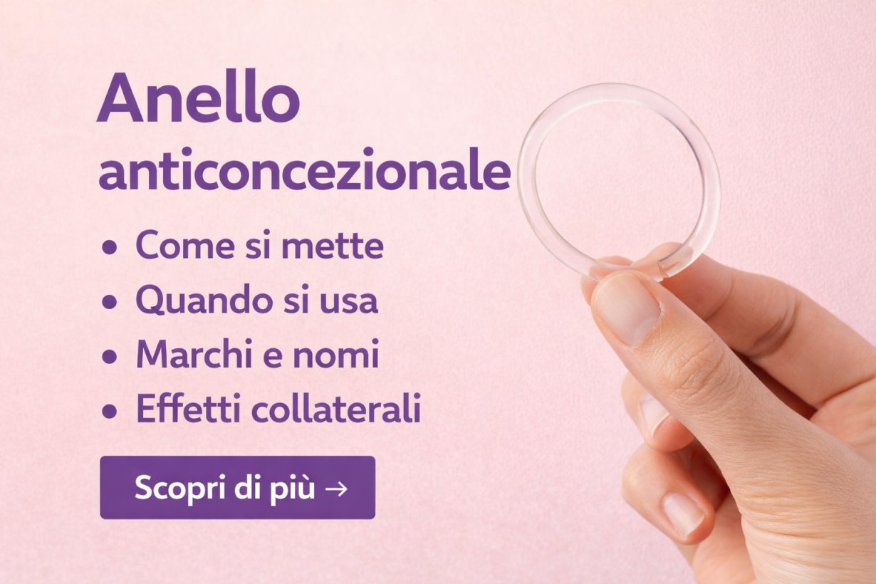 Anello anticoncezionale: marche, come si mette, quando si usa e quali effetti collaterali conoscere