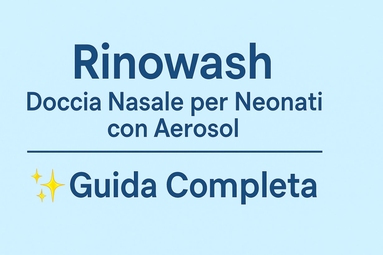 Rinowash: Doccia Nasale per Neonati con Aerosol – Guida Completa